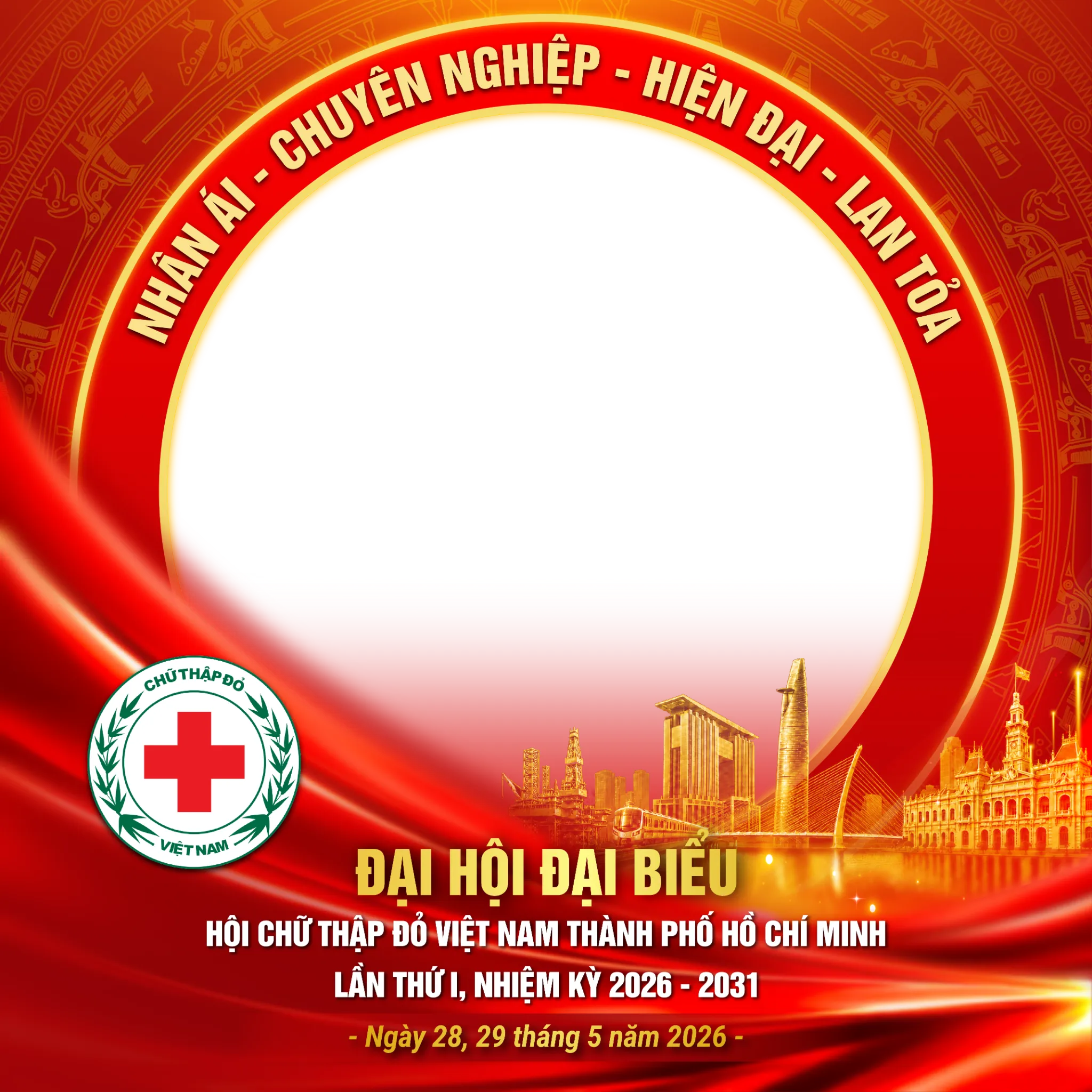CHÀO MỪNG ĐẠI HỘI ĐẠI BIỂU HỘI CHỮ THẬP ĐỎ VIỆT NAM THÀNH PHỐ HỒ CHÍ MINH LẦN THỨ I, NHIỆM KỲ 2026 - 2031